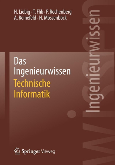 Das Ingenieurwissen: Technische Informatik by Hans Liebig - Paperback