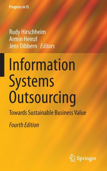 Information Systems Outsourcing : Towards Sustainable Business Value by Rudy Hirschheim - Hardback