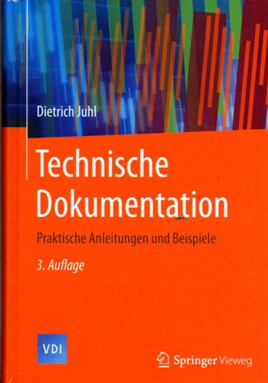 Technische Dokumentation : Praktische Anleitungen und Beispiele by Dietrich Juhl - Hardback