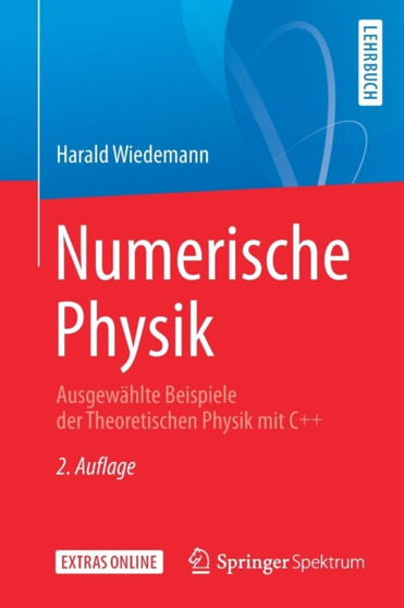 Numerische Physik : Ausgewahlte Beispiele der Theoretischen Physik mit C++ by Harald Wiedemann - Paperback