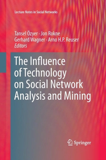 The Influence of Technology on Social Network Analysis and Mining by Tansel OEzyer - Paperback