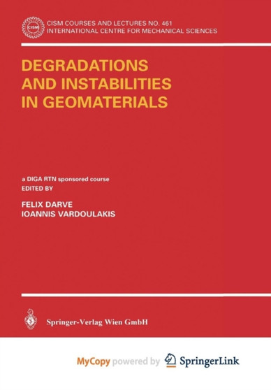 Degradations and Instabilities in Geomaterials : 461 by Felix Darve - Paperback
