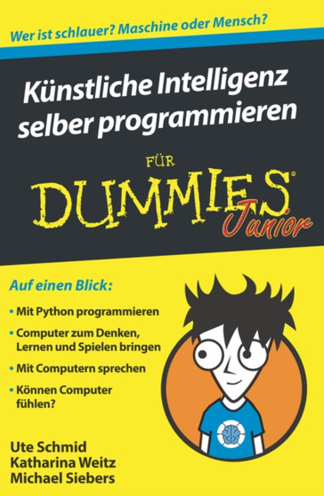 Kunstliche Intelligenz selber programmieren fur Dummies Junior by Ute Schmid - Paperback Kunstliche Intelligenz selber programmieren fur Dummies Junior by Ute Schmid - Paperback