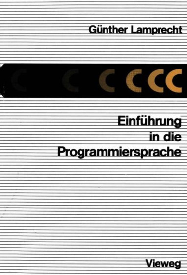 Einfuhrung in die Programmiersprache C by Gunther Lamprecht - Paperback