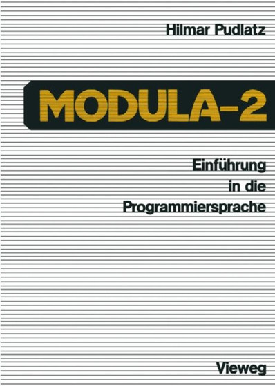 Einfuhrung in die Programmiersprache Modula-2 by Hilmar Pudlatz - Paperback