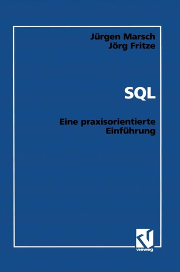 SQL : Eine praxisorientierte Einfuhrung by Jurgen Marsch - Paperback