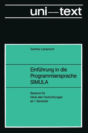 Einfuhrung in die Programmiersprache SIMULA : Anleitung zum Selbststudium by Gunther Lamprecht - Paperback