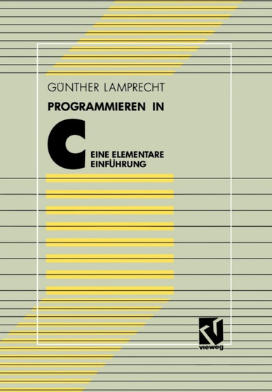 Programmieren in C : Eine elementare Einfuhrung by Gunther Lamprecht - Paperback