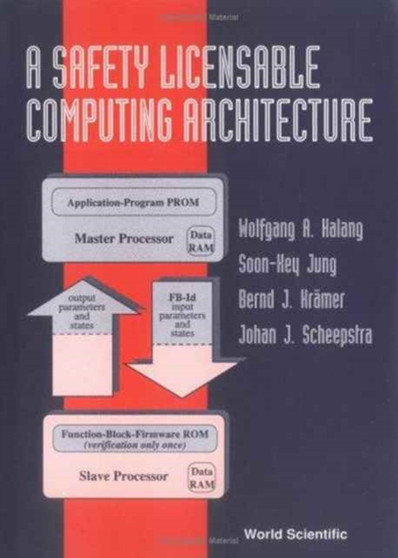Safety Licensable Computing Architecture, A by Wolfgang A Halang - Hardback