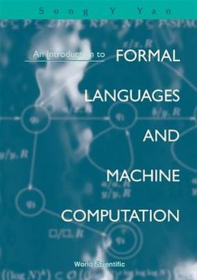 Introduction To Formal Languages And Machine Computation, An by Song Y Yan - Paperback