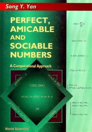 Perfect, Amicable And Sociable Numbers: A Computational Approach by Song Y Yan - Hardback
