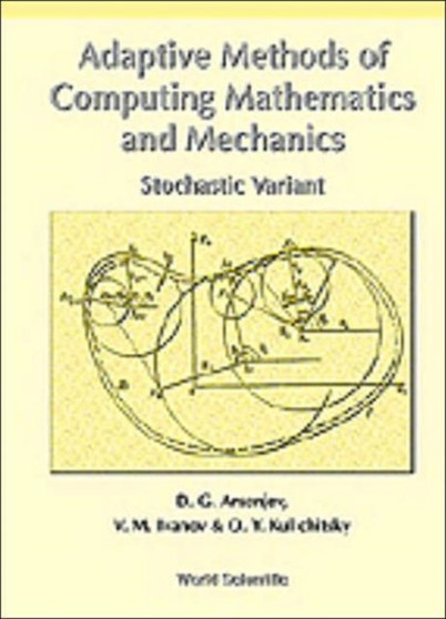 Adaptive Methods Of Computing Mathematics And Mechanics: Stochastic Variant by D G Arsenjev - Hardback