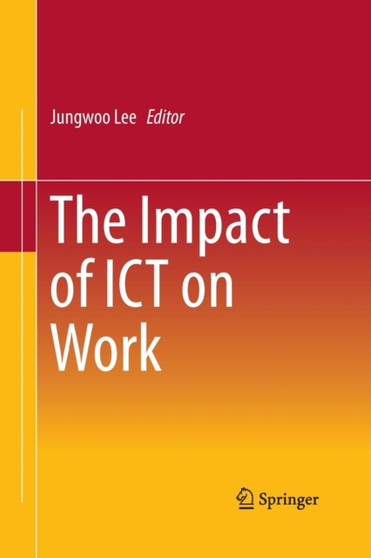 The Impact of ICT on Work by Jungwoo Lee - Paperback