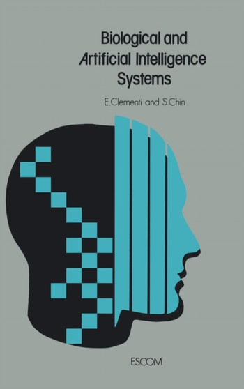 Biological and Artificial Intelligence Systems by E. Clementi - Hardback