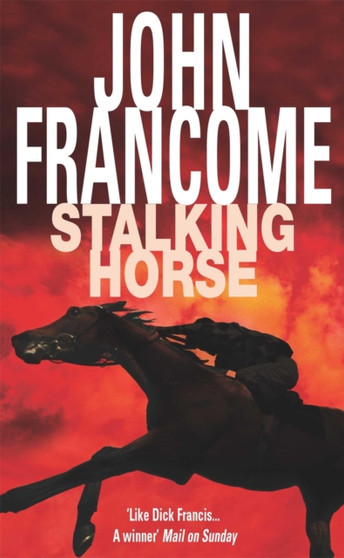 Stalking Horse : A gripping racing thriller with shocking twists and turns