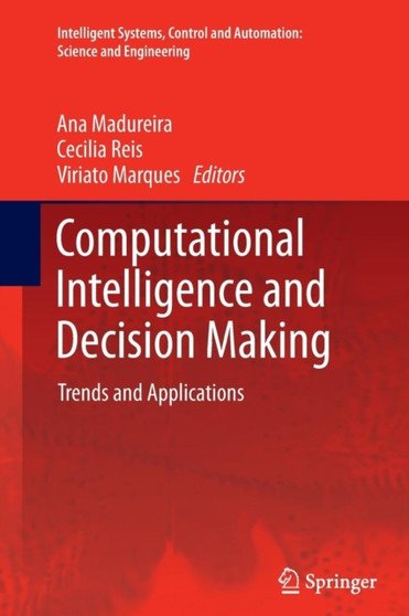 Computational Intelligence and Decision Making : Trends and Applications : 61 by Ana Madureira - Paperback