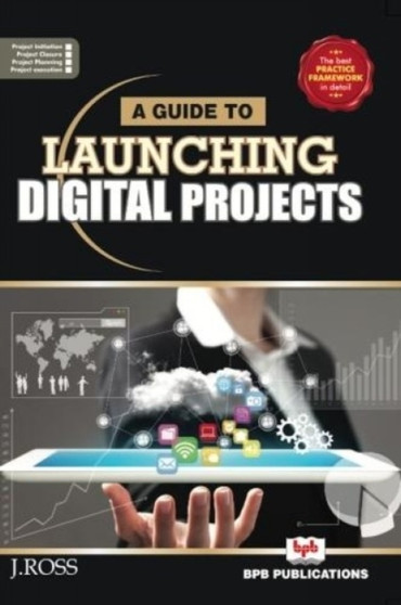 A Guide to Launching Digital projects by J. Ross - Paperback