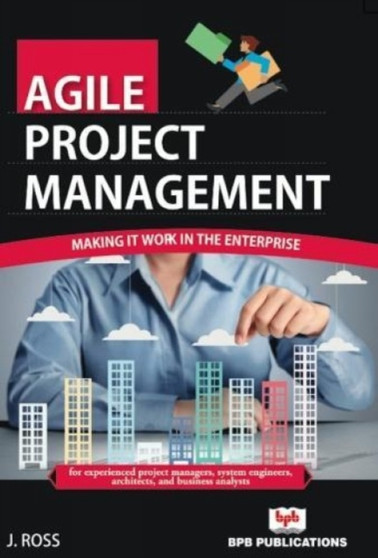 Agile Project Management by J. Ross - Paperback