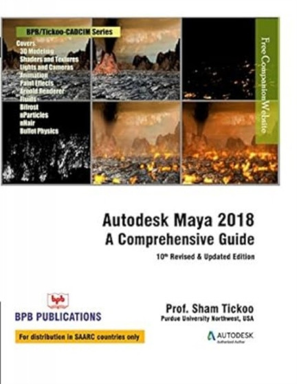 Autodesk Maya 2018 : A Comprehensive Guide by Sham Tickoo - Paperback