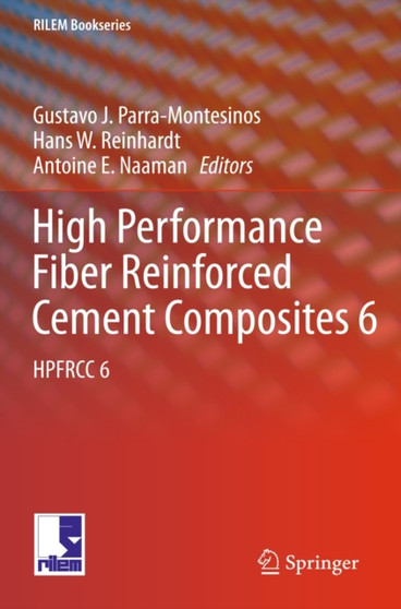 High Performance Fiber Reinforced Cement Composites 6 : HPFRCC 6 : 2 by Gustavo J. Parra-Montesinos - Hardback