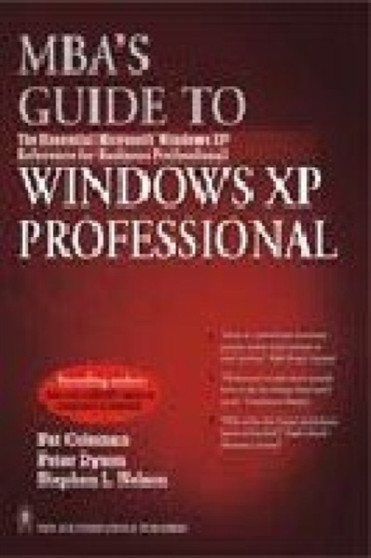 MBA's Guide to Windows XP Professional by Pat Coleman - Paperback