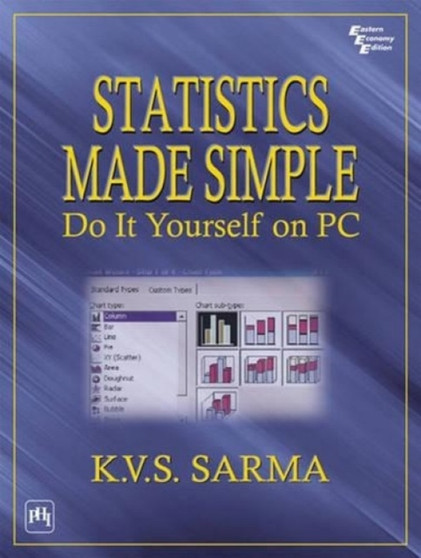 Statistics Made Simple : Do it Yourself on PC by K.V.S. Sarma - Paperback