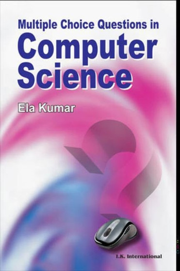 Multiple Choice Questions in Computer Science by Ela Kumar - Paperback