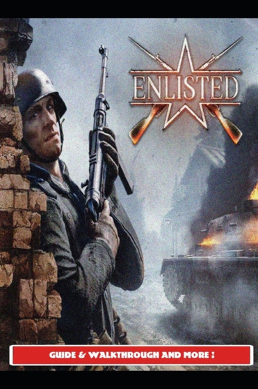 Enlisted Guide & Walkthrough and MORE ! by Urax2 - Paperback