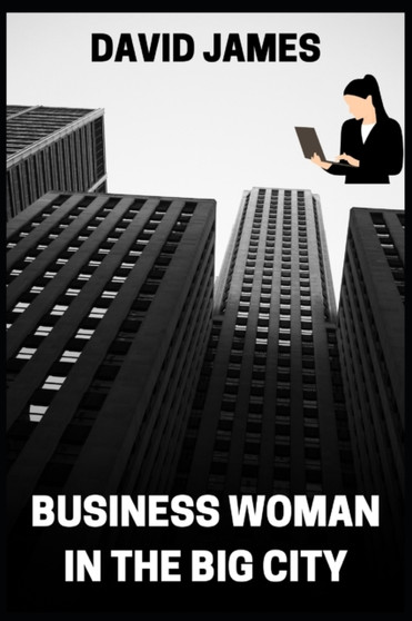 Business Woman in the Big City by David James - Paperback
