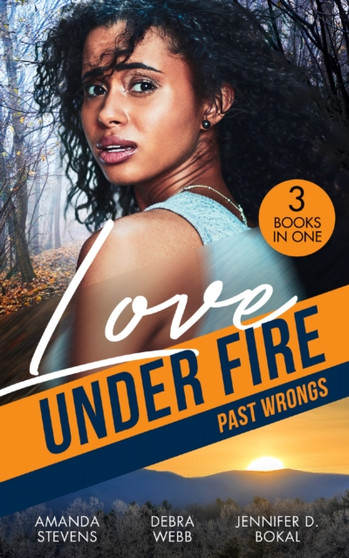 Love Under Fire: Past Wrongs : Killer Investigation (Twilight's Children) / the Dark Woods / Under the Agent's Protection