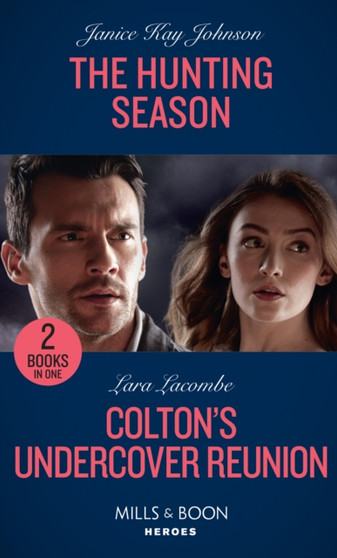 The Hunting Season / Colton's Undercover Reunion : The Hunting Season / Colton's Undercover Reunion (the Coltons of Mustang Valley)
