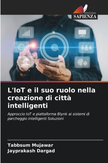 L'IoT e il suo ruolo nella creazione di citta intelligenti by Tabbsum Mujawar - Paperback