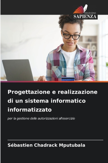 Progettazione e realizzazione di un sistema informatico informatizzato by Sebastien Chadrack Mputubala - Paperback