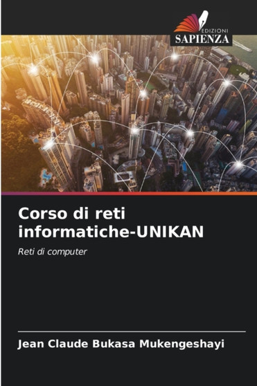 Corso di reti informatiche-UNIKAN by Jean Claude Bukasa Mukengeshayi - Paperback