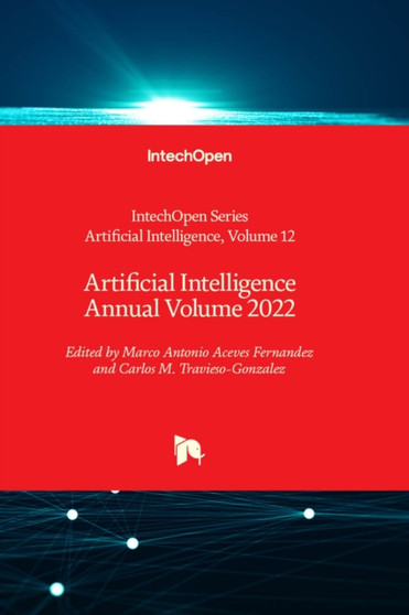 Artificial Intelligence Annual Volume 2022 by Marco Antonio Aceves Fernandez - Hardback