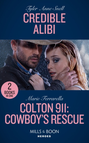 Credible Alibi : Credible Alibi (Winding Road Redemption) / Colton 911: Cowboy's Rescue (Colton 911)