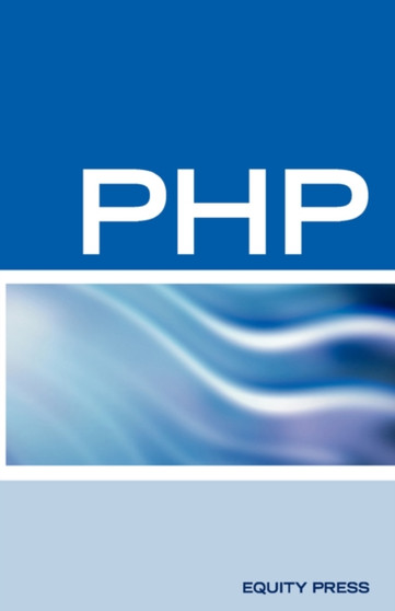 PHP Interview Questions, Answers, and Explanations : PHP Certification Review: PHP FAQ by Terry Sanchez-Clark - Paperback