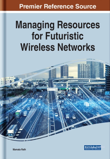 Managing Resources for Futuristic Wireless Networks by Tariq Umer - Hardback