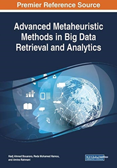 Advanced Metaheuristic Methods in Big Data Retrieval and Analytics by Hadj Ahmed Bouarara - Paperback