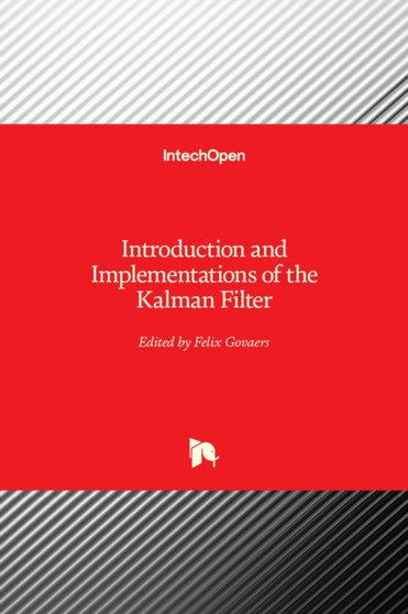 Introduction and Implementations of the Kalman Filter by Felix Govaers - Hardback