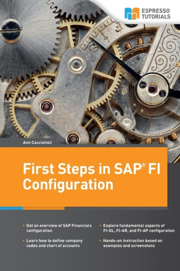 First Steps in SAP FI Configuration by Ann Cacciottoli - Paperback