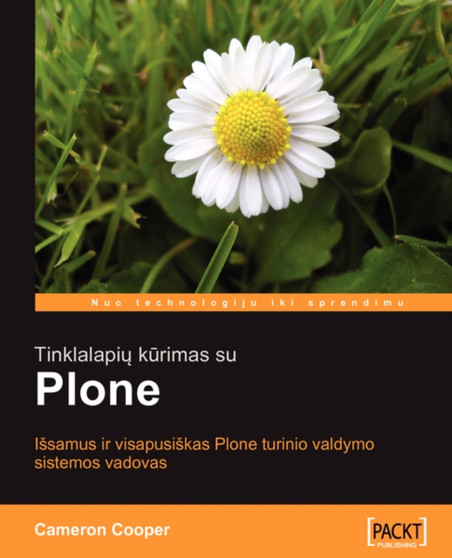 Turinio valdymas su Plone : Issamus ir visapusiskas Plone turinio valdymo sistemos vadovas. by Cameron Cooper - Paperback