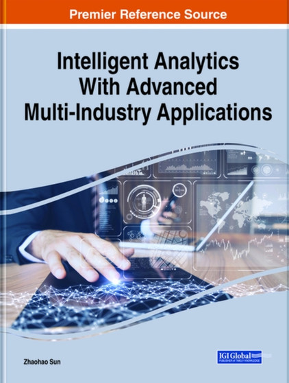 Intelligent Analytics With Advanced Multi-Industry Applications by Zhaohao Sun - Hardback