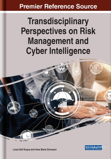 Transdisciplinary Perspectives on Risk Management and Cyber Intelligence by Luisa Dall'Acqua - Hardback