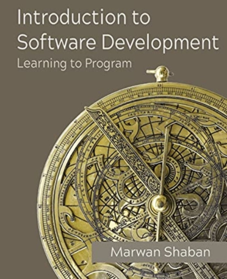 Introduction to Software Development : Learning to Program by Marwan Shaban - Paperback