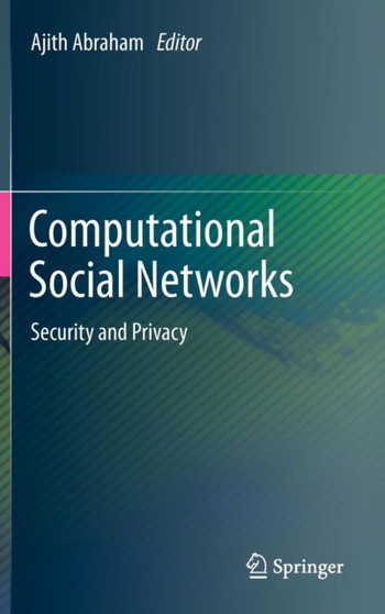 Computational Social Networks : Security and Privacy by Ajith Abraham - Hardback