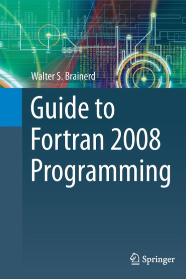 Guide to Fortran 2008 Programming by Walter S. Brainerd - Paperback
