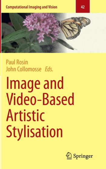 Image and Video-Based Artistic Stylisation : 42 by Paul Rosin - Hardback