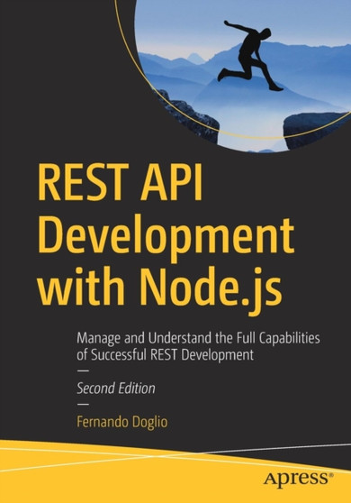 REST API Development with Node.js : Manage and Understand the Full Capabilities of Successful REST Development by Fernando Doglio - Paperback