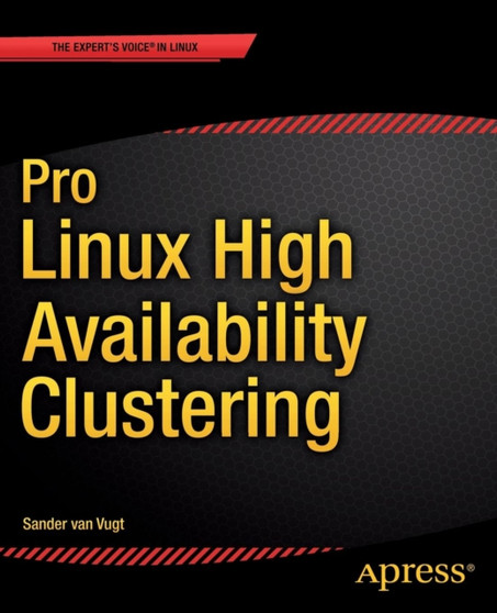 Pro Linux High Availability Clustering by Sander van Vugt - Paperback